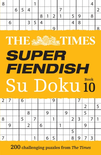 The Times Super Fiendish Su Doku Book 10 : 200 Challenging Puzzles-9780008535926
