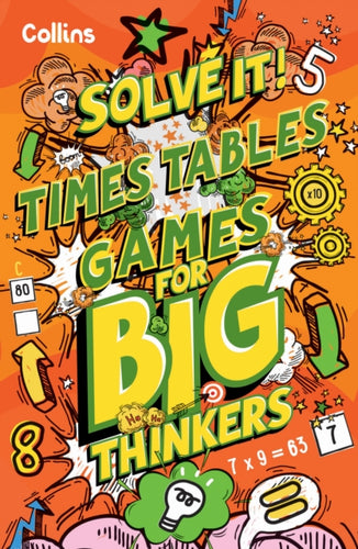 Times Table Games for Big Thinkers : More Than 120 Fun Puzzles for Kids Aged 8 and Above-9780008599515