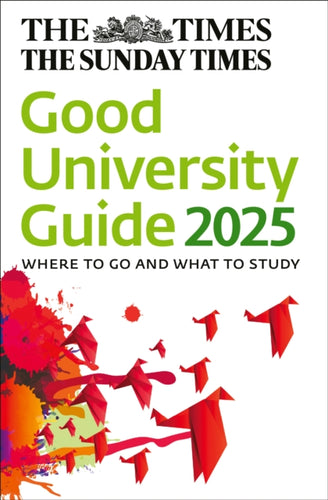 The Times Good University Guide 2025 : Where to Go and What to Study-9780008679170