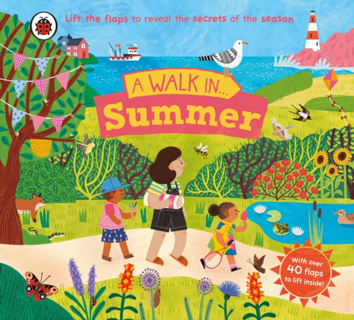A Walk in Summer : Lift the flaps to reveal the secrets of the season-9780241615454