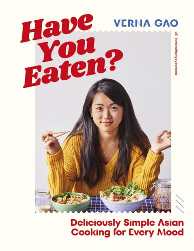 Have You Eaten? : Deliciously Simple Asian Cooking for Every Mood-9780241620281