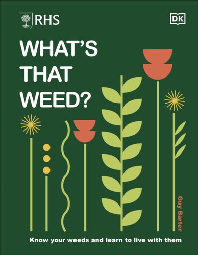 RHS What's That Weed? : Know Your Weeds and Learn to Live with Them-9780241655535