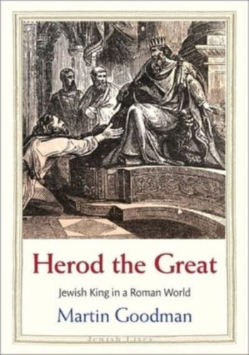Herod the Great : Jewish King in a Roman World-9780300228410