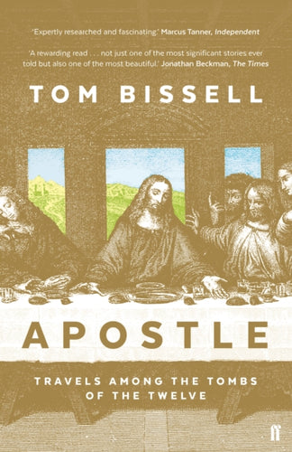 Apostle : Travels Among the Tombs of the Twelve-9780571234752