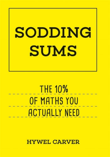 Sodding Sums : The 10% of maths you actually need-9780857834454