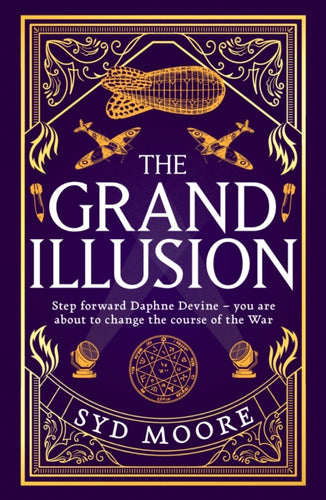 The Grand Illusion : Enter a world of magic, mystery, war and illusion from the bestselling author Syd Moore-9780861541607