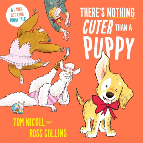 There's Nothing Cuter Than a Puppy : A Laugh-Out-Loud Funny Tale-9781035029327