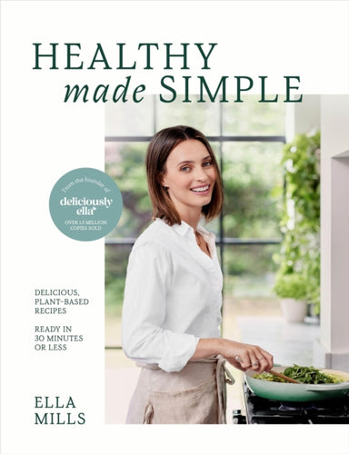 Deliciously Ella Healthy Made Simple : Delicious, plant-based recipes, ready in 30 minutes or less-9781399717908