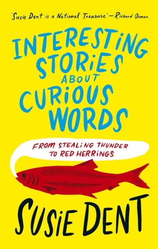 Interesting Stories about Curious Words : From Stealing Thunder to Red Herrings-9781399811675