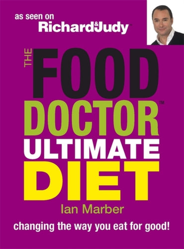 The Food Doctor Ultimate Diet : Changing the Way You Eat for Good!-9781405329538