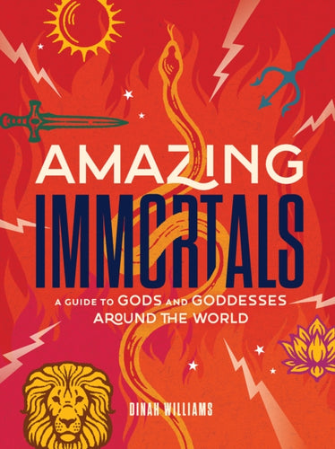 Amazing Immortals : A Guide to Gods and Goddesses Around the World-9781419761904