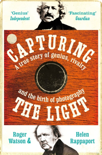 Capturing the Light : The birth of photography-9781447212584