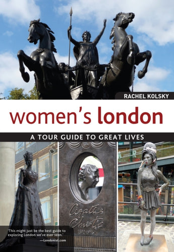 Women's London : A Tour Guide to Great Lives-9781504800822