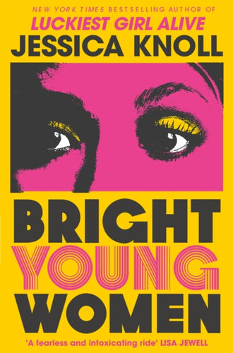 Bright Young Women : The Richard and Judy pick from the New York Times bestselling author of Luckiest Girl Alive-9781509840014