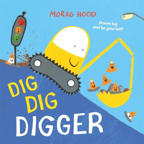 Dig, Dig, Digger : A little digger with big dreams-9781509889877