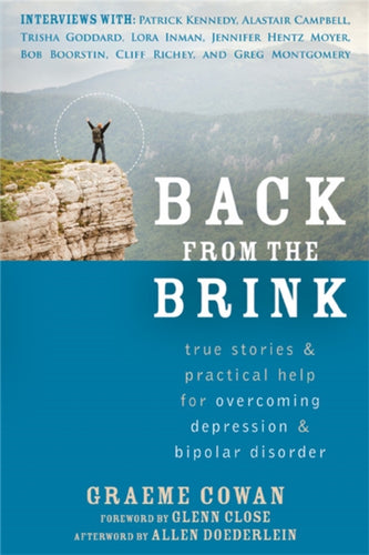 Back from the Brink : True Stories and Practical Help for Overcoming Depression and Bipolar Disorder-9781608828562
