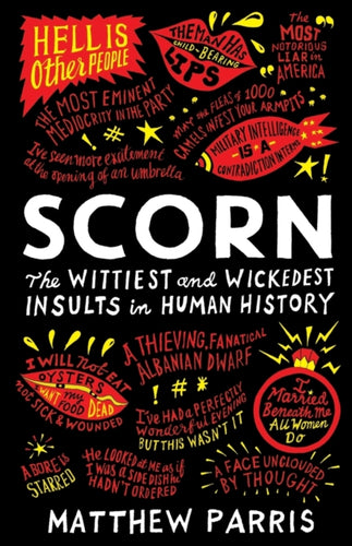 Scorn : The Wittiest and Wickedest Insults in Human History-9781781257302