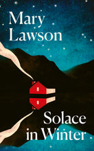 Load image into Gallery viewer, An Evening with Mary Lawson on Thursday 19th November at 6.15pm, The Cobham Bookshop, 12A Anyards Road, Cobham, KT11 2JZ