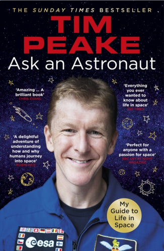 Ask an Astronaut : My Guide to Life in Space (Official Tim Peake Book)-9781784759483
