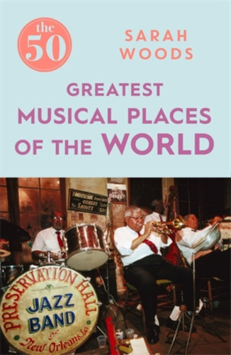 The 50 Greatest Musical Places-9781785781896