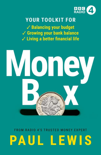 Money Box : Your toolkit for balancing your budget, growing your bank balance and living a better financial life-9781785947070