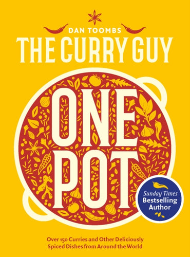 Curry Guy One Pot : Over 150 Curries and Other Deliciously Spiced Dishes from Around the World-9781787139206