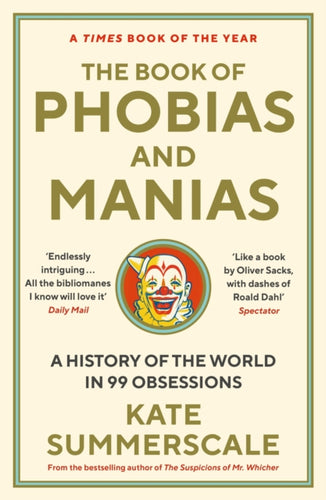 The Book of Phobias and Manias : A History of the World in 99 Obsessions-9781788162821