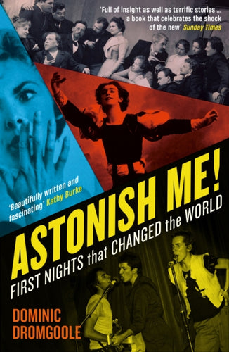 Astonish Me! : First Nights That Changed the World-9781788166812