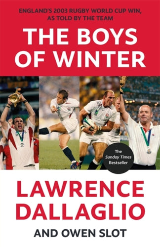 The Boys of Winter : England's 2003 Rugby World Cup Win, As Told By The Team for the 20th Anniversary-9781788706575