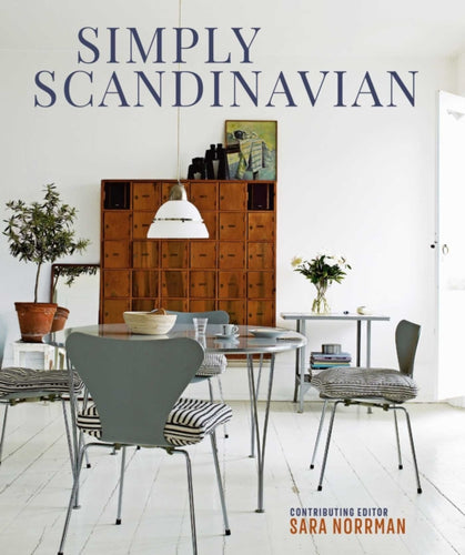 Simply Scandinavian : Calm, Comfortable and Uncluttered Homes-9781788793544