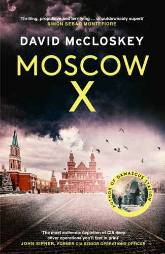 Moscow X : From the Bestselling Author of THE TIMES Thriller of the Year DAMASCUS STATION-9781800752894