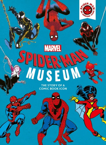 Marvel Spider-Man Museum : The Story of a Marvel Comic Book Icon-9781800783270