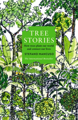 Tree Stories : How trees plant our world and connect our lives-9781800815476