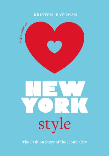 Little Book of New York Style : The Fashion History of the Iconic City-9781802794908