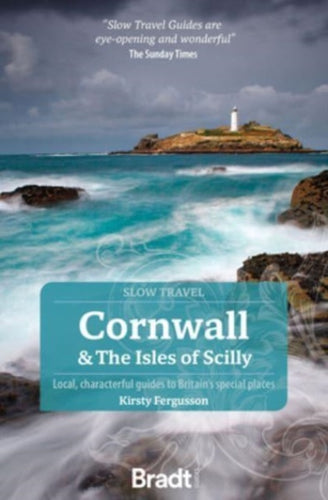 Cornwall & the Isles of Scilly : Local, characterful guides to Britain's Special Places-9781804690987