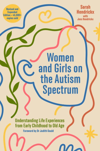 Women and Girls on the Autism Spectrum, Second Edition : Understanding Life Experiences from Early Childhood to Old Age-9781805010692