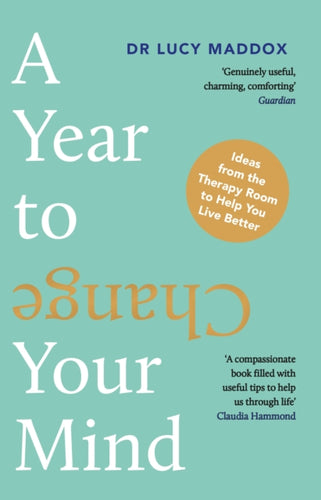 A Year to Change Your Mind : Ideas from the Therapy Room to Help You Live Better-9781838956301