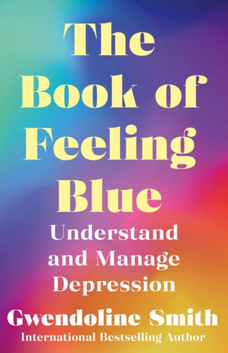 The Book of Feeling Blue : Understand and Manage Depression-9781838958152