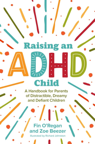 Raising an ADHD Child : A Handbook for Parents of Distractible, Dreamy and Defiant Children-9781839970214