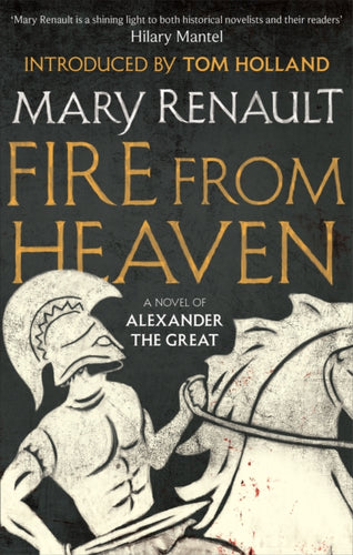 Fire from Heaven : A Novel of Alexander the Great: A Virago Modern Classic-9781844089574