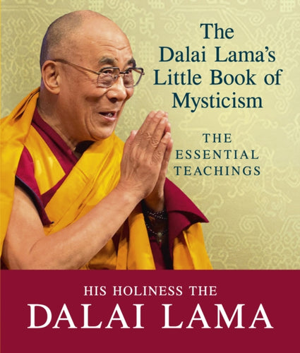 The Dalai Lama's Little Book of Mysticism : The Essential Teachings-9781846045646