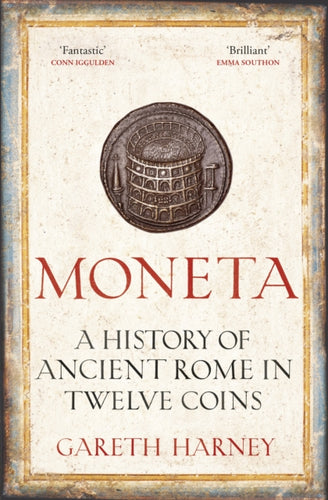 Moneta : A History of Ancient Rome in Twelve Coins-9781847927507