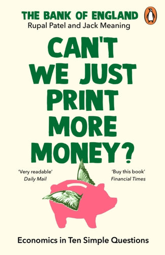 Can’t We Just Print More Money? : Economics in Ten Simple Questions-9781847943392