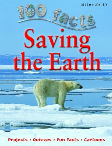 100 Facts - Saving the Earth-9781848102385
