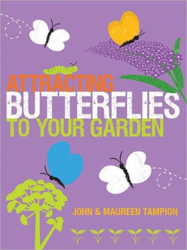 Attracting Butterflies to Your Garden-9781861088567