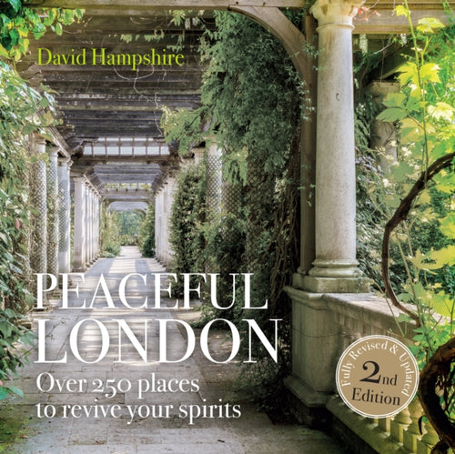 Peace Peaceful London : Over 250 places to revive your spirits-9781909282841