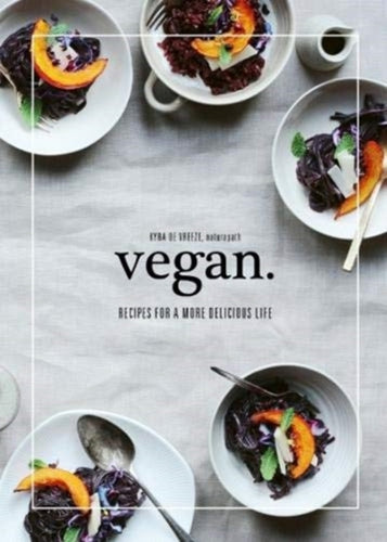 Vegan : Recipes for a more delicious life-9781911632115