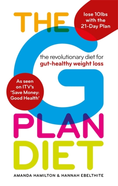 The G Plan Diet : The revolutionary diet for gut-healthy weight loss-9781912023004