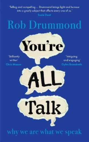 You’re All Talk : why we are what we speak-9781914484285