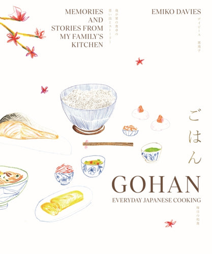Gohan: Everyday Japanese Cooking : Memories and stories from my family's kitchen-9781922754523